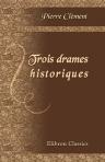 Trois drames historiques. Enguerrand de Marigny. Semblançay. Le chevalier de Rohan