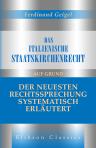 Das italienische Staatskirchenrecht, auf Grund der neuesten Rechtssprechung systematisch erläutert