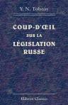 Coup-d'il sur la législation russe. Suivi d'un léger aperçu sur l'administration de ce pays. Par J. Tolstoy