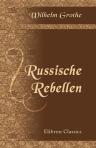 Russische Rebellen. Historischer Roman