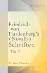 Friedrich von Hardenberg's (Novalis) Schriften. Teil 2. (Familien-Bibliothek der Deutschen Classiker. Eine Anthologie in 100 Bänden. Band 35)
