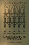 Histoire et caractères de l'architecture en France. Depuis l'époque druidique jusqu'a nos jours