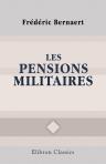Les pensions militaires. Leur législation et les tarifs qui en réglent la fixation dans les armées européennes et aux États-Unis d'Amérique