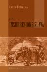 La insurrezione slava. Storia dell'attuale conflitto Turco-Cristiano