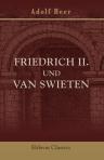 Friedrich II. und van Swieten. Berichte über die zwischen Oesterreich und Preussen, geführten Verhandlungen, die erste Theulung Polens betreffend