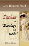 Daphne or, 'Marriage à la mode'. With Illustrations by Fred. Pegram