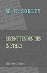 Recent Tendencies in Ethics. Three Lectures to Clergy Given at Cambridge