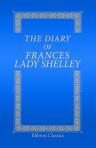 The Diary of Frances Lady Shelley. 1787-1817. Edited by Her Grandson Richard Edgcumbe