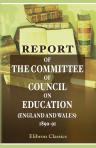 Report of the Committee of Council on Education (England and Wales). 1890-91