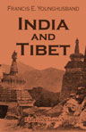 India and Tibet. A History of the Relations Which Have Subsisted between the Two Countries from the Time of Warren Hastings to 1910; with a Particular Account of the Mission to Lhasa of 1904