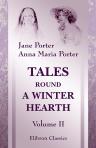 Tales Round a Winter Hearth. In Two Volumes. Volume 2