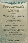 Pouqueville's Reise durch Morea und Albanien nach Constantinopel und in mehrere andere Theile des ottomanischen Reichs in den Jahren 1798, 1799, 1800 und 1801. Aus dem Französischen übersetzt von K.L.M. Müller. Band 1