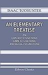 An Elementary Treatise on Laplace's Functions, Lamé's Functions, and Bessel's Functions