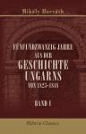 Fünfundzwanzig Jahre aus der Geschichte Ungarns von 1823-1848. Von Michael Horváth. Aus dem Ungarischen übersetzt von Joseph Novelli. Band 1