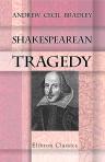 Shakespearean Tragedy. Lectures on Hamlet, Othello, King Lear, Macbeth