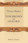 Tom Brown at Oxford. With illustrations by Sydney P. Hall