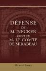 Défense de m. Necker, contre m. le comte de Mirabeau. Précédée de quelques observations sur les mémoires dont Paris est inondé. Par M.L.C.G.