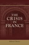 The Crisis in France. By a Recent Visitor to Paris