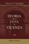 Storia della città di Vicenza. Di Silvestro Castellini. Ove si vedono i Fatti e le Guerre de'Vicentini così esterne come civili, dall'origine di essa Città sino all'anno 1630. Tomo 12