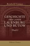 Geschichte der Lande Lauenburg und Bütow. Von Reinhold Cramer. Theil 1. Die Geschichte