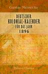 Deutscher Kolonial-Kalender für das Jahr 1896. Nach amtlichen Quellen bearbeitet und herausgegeben von Gustav Meinecke. Jahrgang 8. 1896