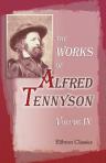 The Works of Alfred Tennyson. In Ten Volumes. Volume 9. Maud, and Enoch Arden