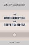 Die wahre Bedeutung des Culturkampfes