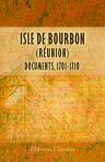 Isle de Bourbon (Réunion) Documents, 1701-1710. Printed from the original manuscripts in the New York Public Library