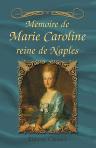 Mémoire de Marie Caroline, reine de Naples. Intitulé de la Révolution du royaume de Sicile par un témoin oculairePublié pour la première fois, avec introduction, notes critiques, et deux facsimilés. Par R. M. Johnston