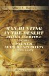 Man-Hunting in the Desert, Being a Narrative of the Palmer Search-Expedition (1882, 1883). By Alfred E. Haynes. With an Introduction by Walter Besant