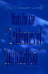 Hints for the "Evidences of Spiritualism"