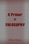 A Primer of Theosophy