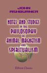 Notes and Studies in the Philosophy of Animal Magnetism and Spiritualism