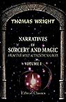 Narratives of Sorcery and Magic, from the Most Authentic Sources. Volume 1