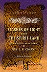 Flashes of Light from the Spirit-land, through the Mediumship of Mrs. J. H. Conant