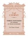 Three Fantasies on Themes of Franz Schubert. For Piano 4-hands
