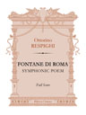 Fontane di Roma. Symphonic Poem. Full Score