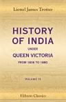 History of India under Queen Victoria from 1836 to 1880. Volume 2