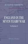England in the Seven Years' War. A study in combined strategy. Volume 1