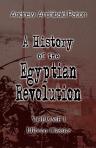 A History of the Egyptian Revolution, from the Period of the Mamelukes to the Death of Mohammed Ali. From Arab and European memoirs, oral tradition, and local research. Volume 1