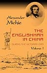 The Englishman in China during the Victorian Era. Volume 1