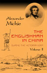 The Englishman in China during the Victorian Era. Volume 2