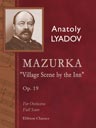 Mazurka ''Village Scene by the Inn," op. 19. For Orchestra. Full Score