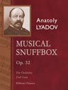 Musical Snuffbox, Op. 32. For Orchestra. Full Score