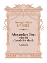Alexanders Fest oder die Gewalt der Musik. Cantata. Full Score and Vocal Score