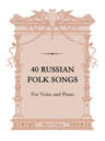 40 Russian Folk Songs. For Voice and Piano. Edited by L. D. Malashkin