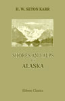 Shores and Alps of Alaska