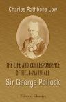 The Life and Correspondence of Field-Marshall Sir George Pollock