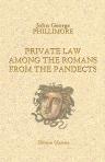 Private Law among the Romans from the Pandects