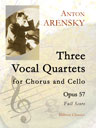 Three Vocal Quartets for Chorus and Cello, op. 57. Full Score